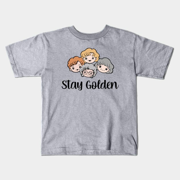 Golden Girls Stay Golden Kids T-Shirt by kangaroo Studio